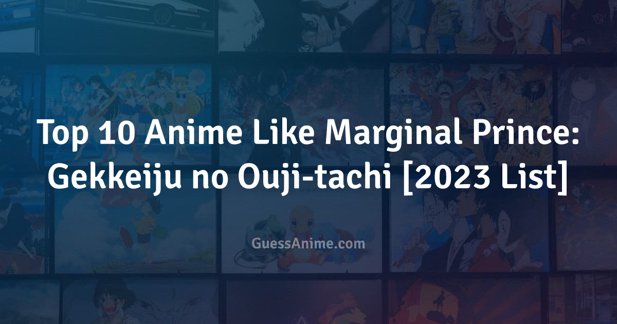 Anime Like Marginal Prince: Gekkeiju no Ouji-tachi